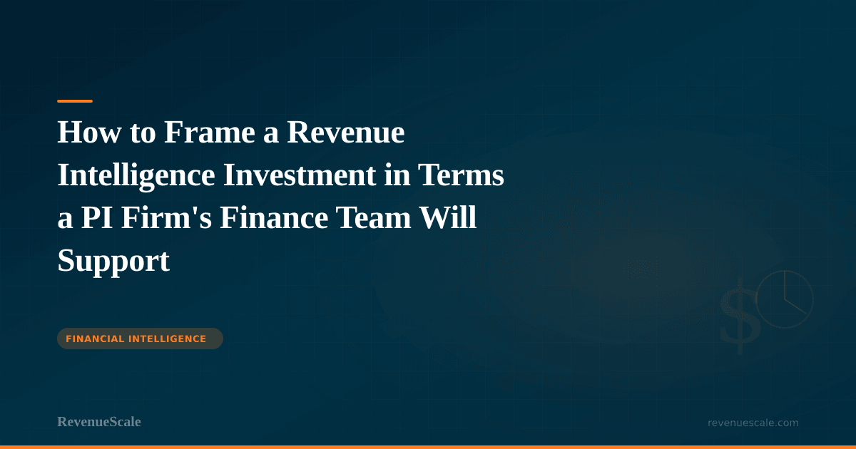 How to Frame a Revenue Intelligence Investment in Terms a PI Firm's Finance Team Will Support