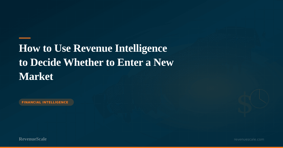 How to Use Revenue Intelligence to Decide Whether to Enter a New Market