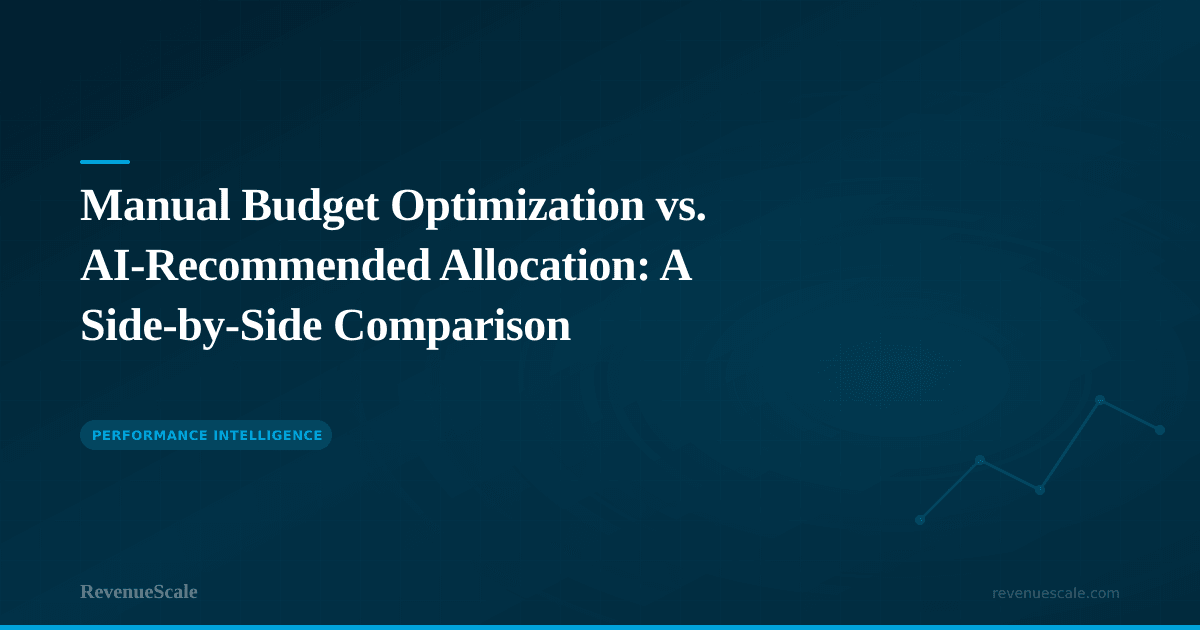 Manual Budget Optimization vs. AI-Recommended Allocation: A Side-by-Side Comparison
