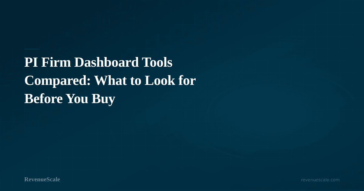 PI Firm Dashboard Tools Compared: What to Look for Before You Buy