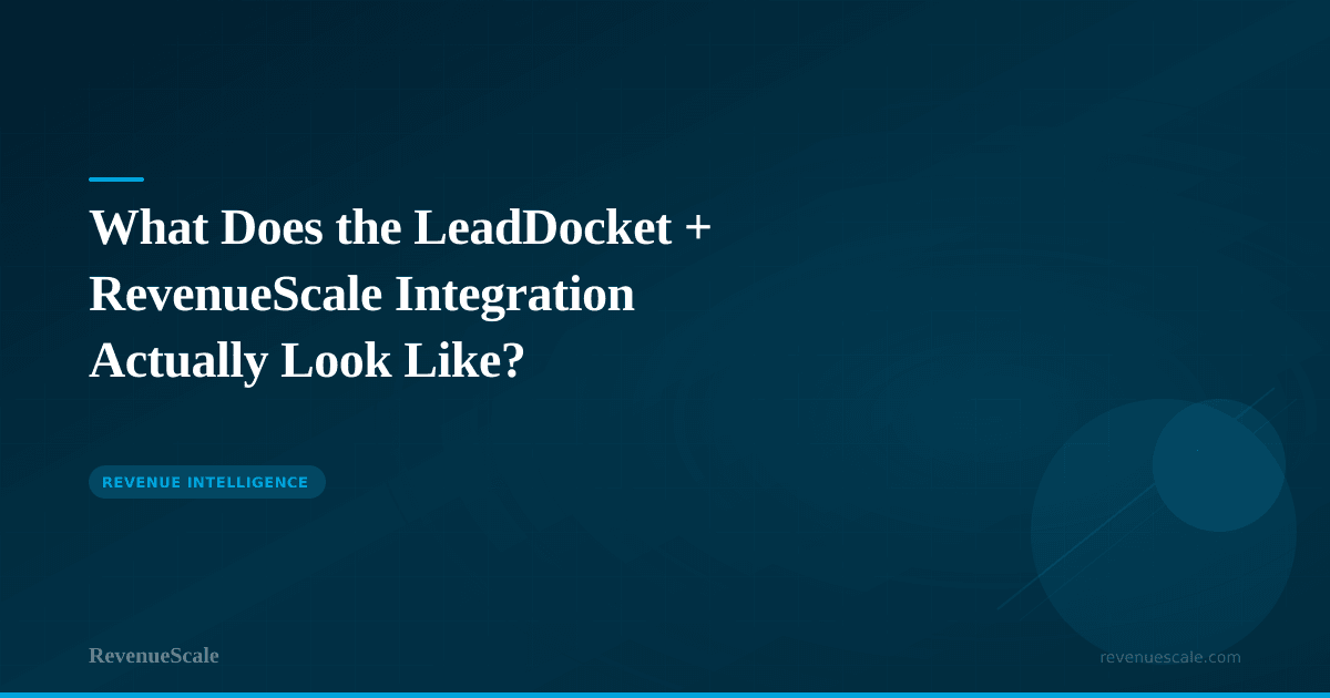 What Does the LeadDocket + RevenueScale Integration Actually Look Like?