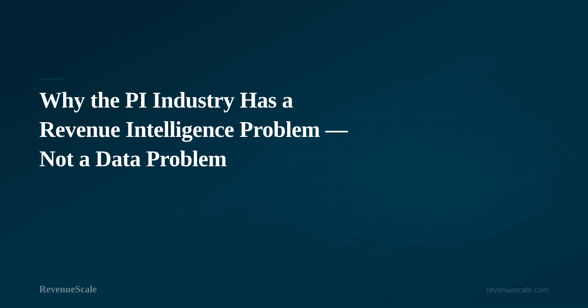 Why the PI Industry Has a Revenue Intelligence Problem — Not a Data Problem